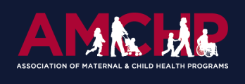 Association of Maternal & Child Health Programs (AMCHP)